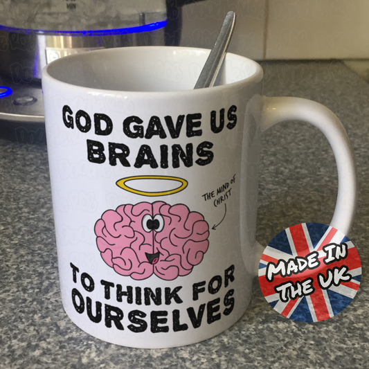 God Gave Us Brains To Think For Ourselves - Funny Christian Mug - Church Humour - Theology Student Gift