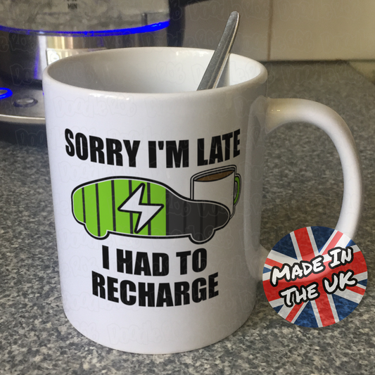 Electric Car Driver Mug - Sorry I'm Late I Had To Recharge - Gift For EV Driver