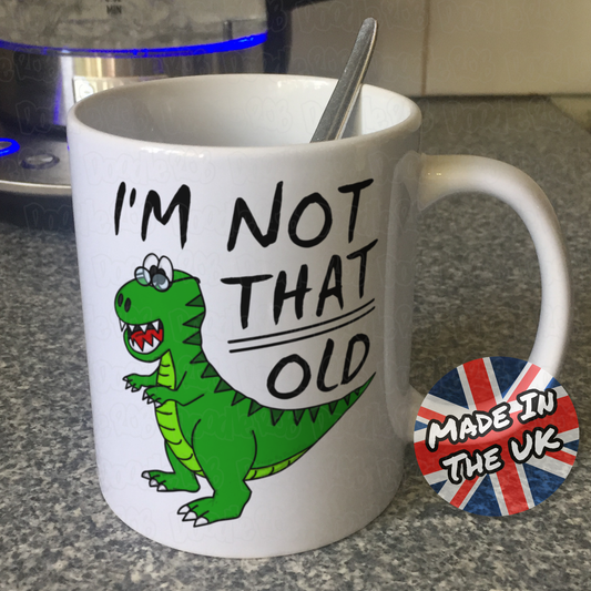 Dinosaur Birthday Mug - I'm Not That Old - Funny Retirement Gift - T-Rex Gift For Him