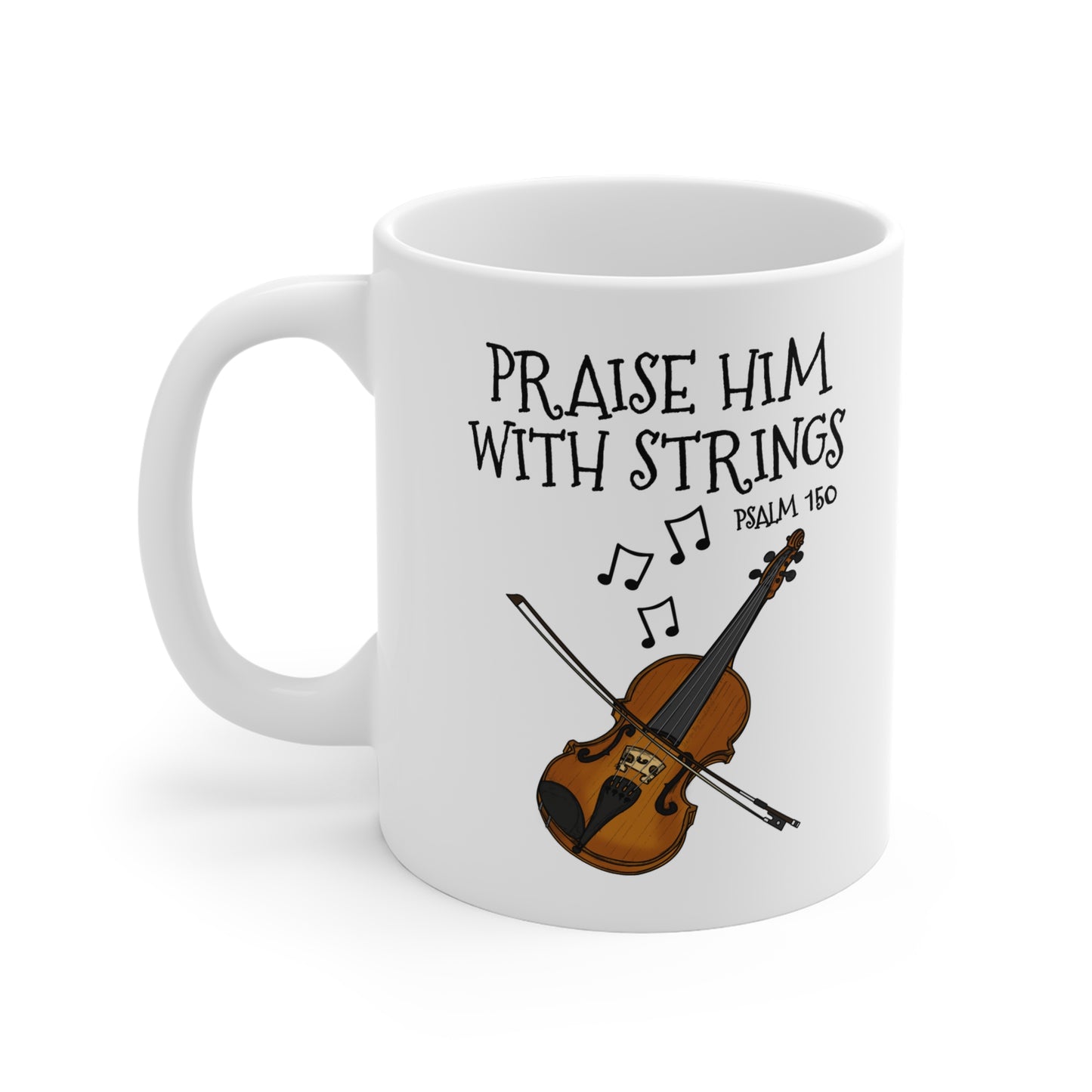 Worship Violin Mug - Praise Him With Strings (Psalm 150) - Church Violinist Gift